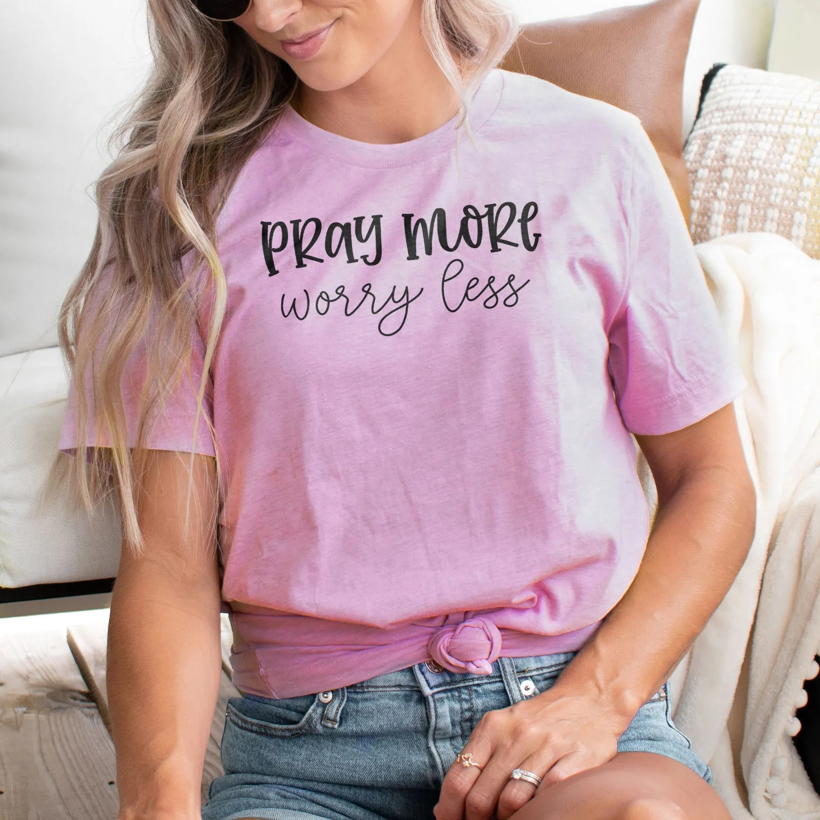 Pray More, Worry Less Tee