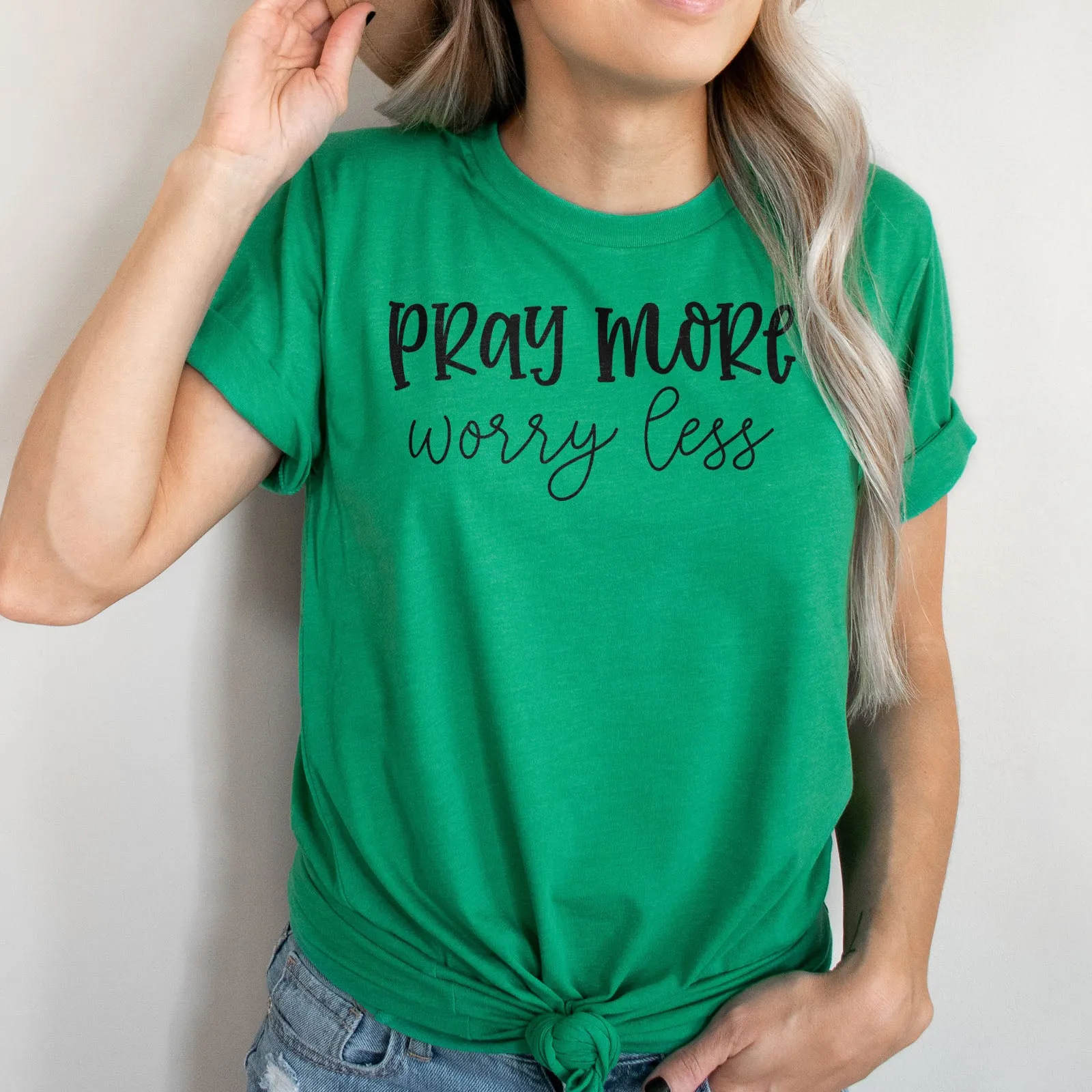 Pray More, Worry Less Tee